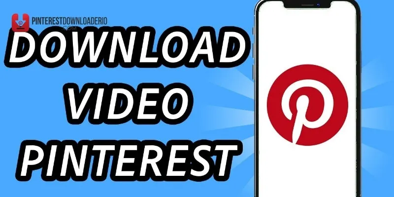 Các công cụ hỗ trợ tải video Pinterest hàng đầu