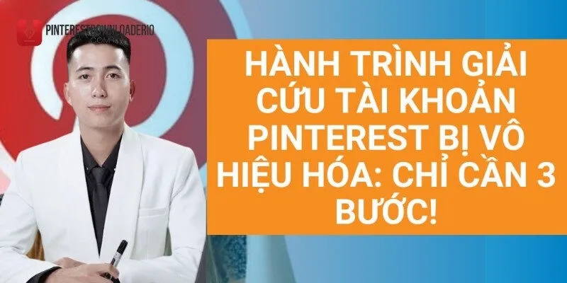 Cách Lấy Lại Tài Khoản Pinterest Bị Vô Hiệu Hóa Đơn Giản