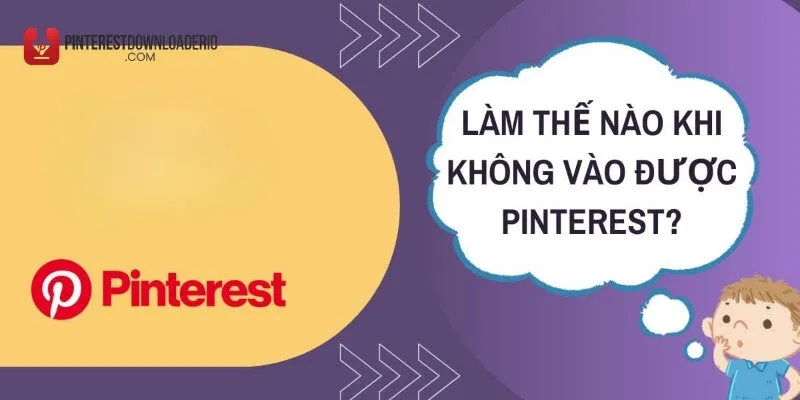 Pinterest Bị Lỗi Xác Thực: Cách Khắc Phục Nhanh Nhất
